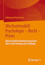 Télécharger le livre :  Wechselmodell: Psychologie – Recht – Praxis