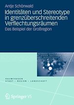 Télécharger le livre :  Identitäten und Stereotype in grenzüberschreitenden Verflechtungsräumen