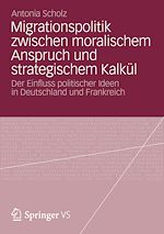 Télécharger le livre :  Migrationspolitik zwischen moralischem Anspruch und strategischem Kalkül