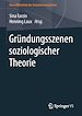 Télécharger le livre :  Gründungsszenen soziologischer Theorie