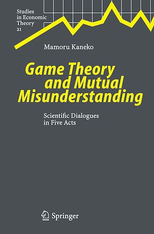 Téléchargez le livre :  Game Theory and Mutual Misunderstanding