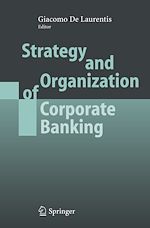 Télécharger le livre :  Strategy and Organization of Corporate Banking