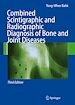 Télécharger le livre :  Combined Scintigraphic and Radiographic Diagnosis of Bone and Joint Diseases