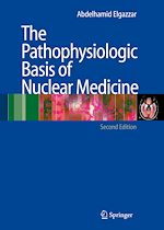 Télécharger le livre :  The Pathophysiologic Basis of Nuclear Medicine