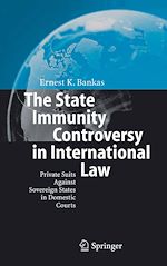 Télécharger le livre :  The State Immunity Controversy in International Law