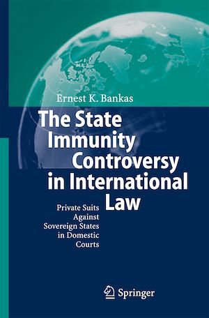 Téléchargez le livre :  The State Immunity Controversy in International Law