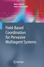Télécharger le livre :  Field-Based Coordination for Pervasive Multiagent Systems
