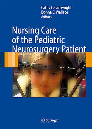 Téléchargez le livre :  Nursing Care of the Pediatric Neurosurgery Patient