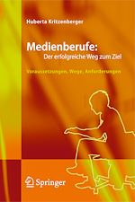 Télécharger le livre :  Medienberufe: Der erfolgreiche Weg zum Ziel