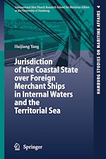 Télécharger le livre :  Jurisdiction of the Coastal State over Foreign Merchant Ships in Internal Waters and the Territorial Sea