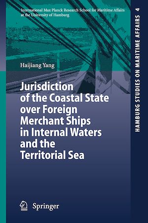 Téléchargez le livre :  Jurisdiction of the Coastal State over Foreign Merchant Ships in Internal Waters and the Territorial Sea