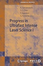 Télécharger le livre :  Progress in Ultrafast Intense Laser Science I