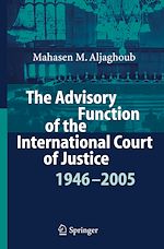 Télécharger le livre :  The Advisory Function of the International Court of Justice 1946 - 2005