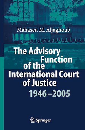 Téléchargez le livre :  The Advisory Function of the International Court of Justice 1946 - 2005