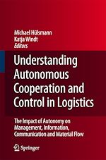 Télécharger le livre :  Understanding Autonomous Cooperation and Control in Logistics