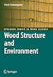 Télécharger le livre :  Wood Structure and Environment