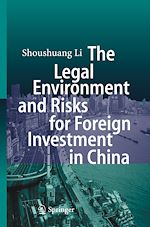 Télécharger le livre :  The Legal Environment and Risks for Foreign Investment in China