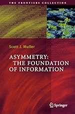 Download this eBook Asymmetry: The Foundation of Information