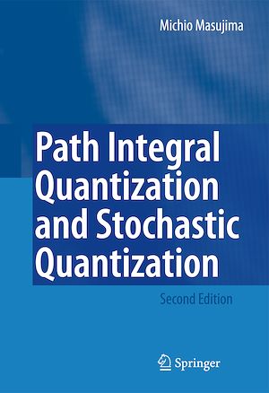 Téléchargez le livre :  Path Integral Quantization and Stochastic Quantization