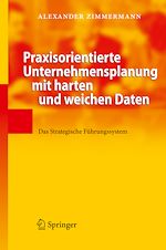 Télécharger le livre :  Praxisorientierte Unternehmensplanung mit harten und weichen Daten