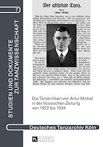 Télécharger le livre :  Die Tanzkritiken von Artur Michel in der «Vossischen Zeitung» von 1922 bis 1934 nebst einer Bibliographie seiner Theaterkritiken