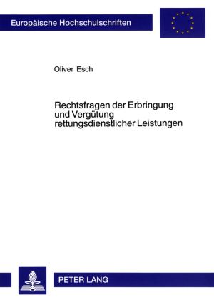 Téléchargez le livre :  Rechtsfragen der Erbringung und Verguetung rettungsdienstlicher Leistungen