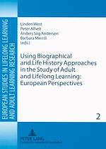 Télécharger le livre :  Using Biographical and Life History Approaches in the Study of Adult and Lifelong Learning: European Perspectives
