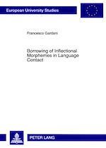Télécharger le livre :  Borrowing of Inflectional Morphemes in Language Contact