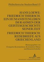 Télécharger le livre :  Hans Loewe: Friedrich Thiersch. Ein Humanistenleben im Rahmen der Geistesgeschichte seiner Zeit - Friedrich Thiersch: Reisebriefe aus Griechenland