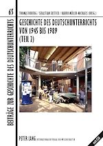 Télécharger le livre :  Geschichte des Deutschunterrichts von 1945 bis 1989 (Teil 2)