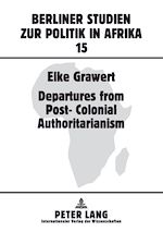 Télécharger le livre :  Departures from Post-Colonial Authoritarianism