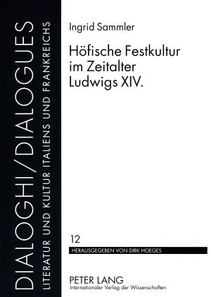 Téléchargez le livre :  Hoefische Festkultur im Zeitalter Ludwigs XIV.