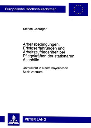 Téléchargez le livre :  Arbeitsbedingungen, Erfolgserfahrungen und Arbeitszufriedenheit bei Pflegekraeften der stationaeren Altenhilfe