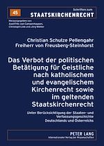 Télécharger le livre :  Das Verbot der politischen Betaetigung fuer Geistliche nach katholischem und evangelischem Kirchenrecht sowie im geltenden Staatskirchenrecht