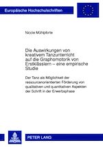 Télécharger le livre :  Die Auswirkungen von kreativem Tanzunterricht auf die Graphomotorik von Erstklaesslern – eine empirische Studie