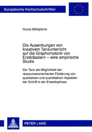 Téléchargez le livre :  Die Auswirkungen von kreativem Tanzunterricht auf die Graphomotorik von Erstklaesslern – eine empirische Studie