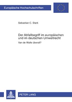 Télécharger le livre :  Der Abfallbegriff im europaeischen und im deutschen Umweltrecht