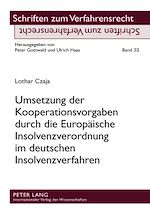 Télécharger le livre :  Umsetzung der Kooperationsvorgaben durch die Europaeische Insolvenzverordnung im deutschen Insolvenzverfahren