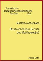 Télécharger le livre :  Strafrechtlicher Schutz des Wettbewerbs?