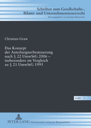 Téléchargez le livre :  Das Konzept der Anteilseignerbesteuerung nach § 22 UmwStG 2006 – insbesondere im Vergleich zu § 21 UmwStG 1995