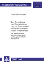 Télécharger le livre :  Zur Entwicklung der Zentralbanken und der Bankaufsicht in Deutschland und in den Niederlanden