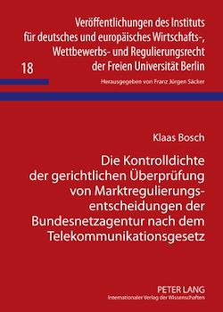 Télécharger le livre :  Die Kontrolldichte der gerichtlichen Ueberpruefung von Marktregulierungsentscheidungen der Bundesnetzagentur nach dem Telekommunikationsgesetz