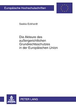 Télécharger le livre :  Die Akteure des außergerichtlichen Grundrechtsschutzes in der Europaeischen Union