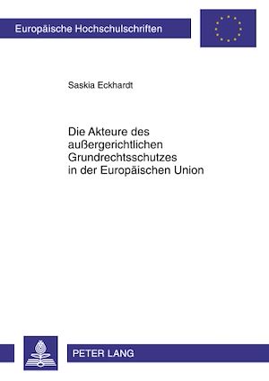 Téléchargez le livre :  Die Akteure des außergerichtlichen Grundrechtsschutzes in der Europaeischen Union