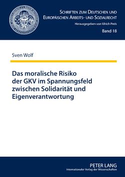 Télécharger le livre :  Das moralische Risiko der GKV im Spannungsfeld zwischen Solidaritaet und Eigenverantwortung
