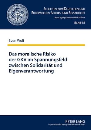 Téléchargez le livre :  Das moralische Risiko der GKV im Spannungsfeld zwischen Solidaritaet und Eigenverantwortung