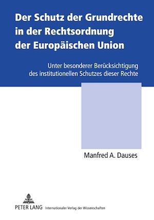Téléchargez le livre :  Der Schutz der Grundrechte in der Rechtsordnung der Europaeischen Union