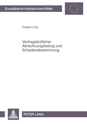 Téléchargez le livre :  Vertragsaerztlicher Abrechnungsbetrug und Schadensbestimmung