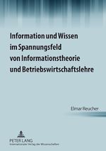 Télécharger le livre :  Information und Wissen im Spannungsfeld von Informationstheorie und Betriebswirtschaftslehre