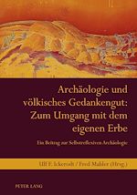 Télécharger le livre :  Archaeologie und voelkisches Gedankengut: Zum Umgang mit dem eigenen Erbe